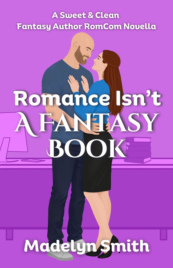 68a4b50e9806086b7cd75334_romance-isn-t-a-fantasy-book-new-cover_1788232463350.jpg
