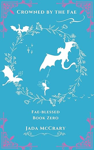 Crowned by the Fae (Fae-Blessed Book 0) Paperback